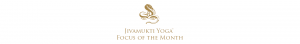 Jivamukti Yoga Focus of the Month