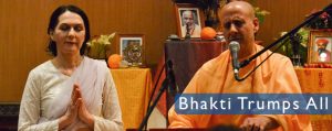 Bhakti Trumps All